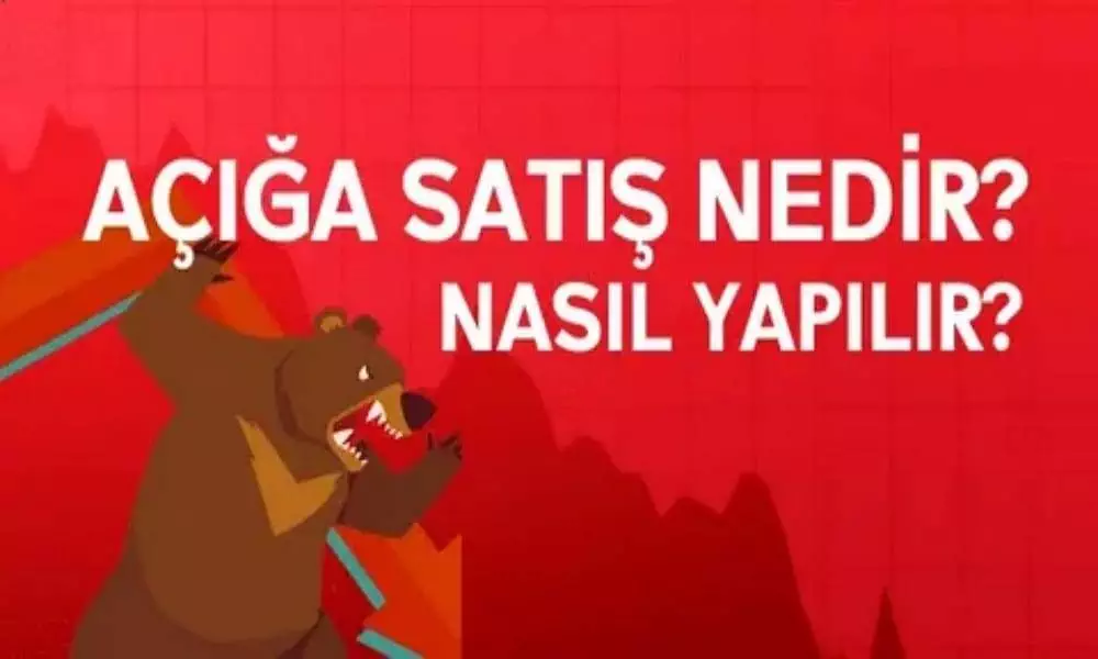 Açığa Satış Nedir?
