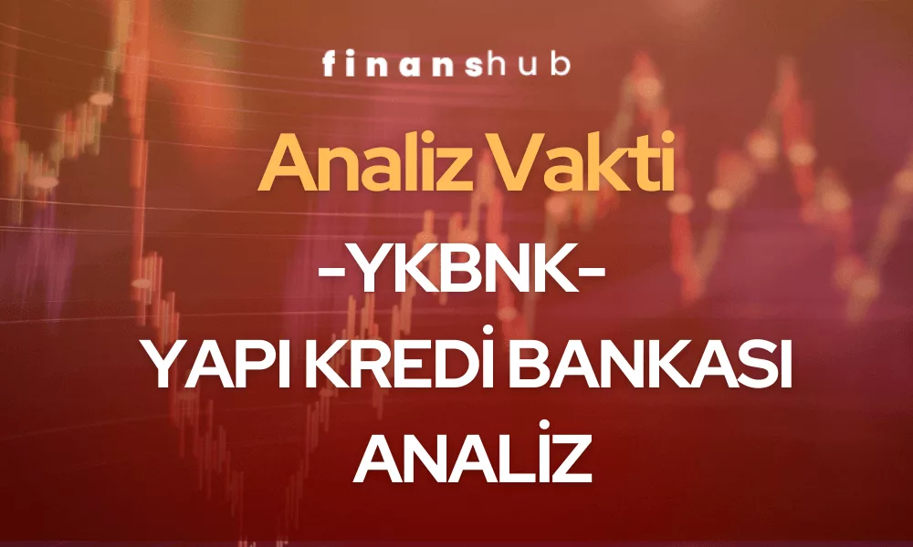 YAPI KREDİ BANKASI TEKNİK ve TAKAS ANALİZİ