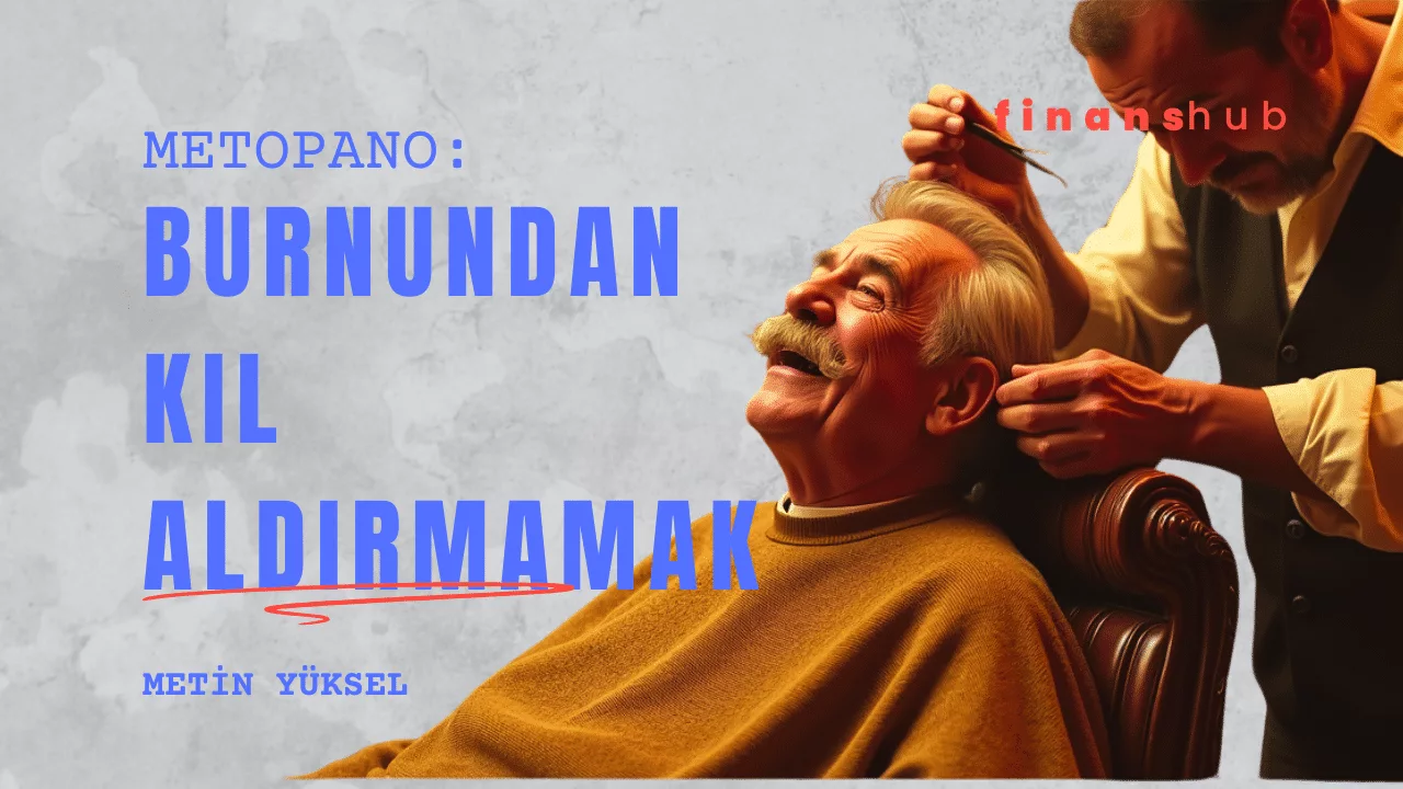 burnundan kil aldirmamak